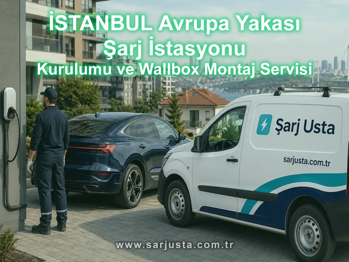 İstanbul Avrupa Yakası’nda Şarj Usta servis aracıyla AC wallbox kurulumu